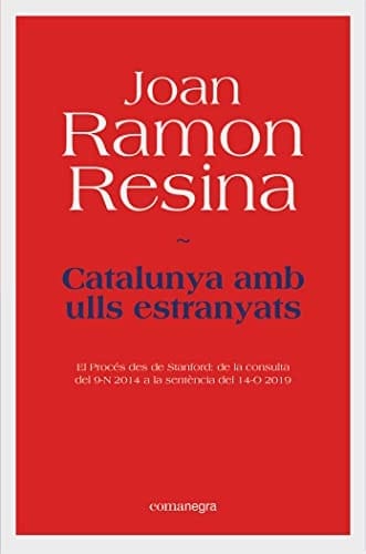 Catalunya amb ulls estranyats el Procés des de Stanford: de la consulta del 9-N 2014 a la sentència del 14-O 2019