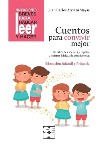 Cuentos para convivir mejor. Habilidades sociales, empatía y normas básicas de convivencia