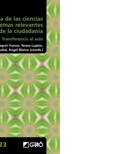 Enseñanza de las ciencias y problemas relevantes de la ciudadanía : transferencia al aula