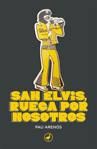 San Elvis, ruega por nosotros crónicas de un tiempo irreverente