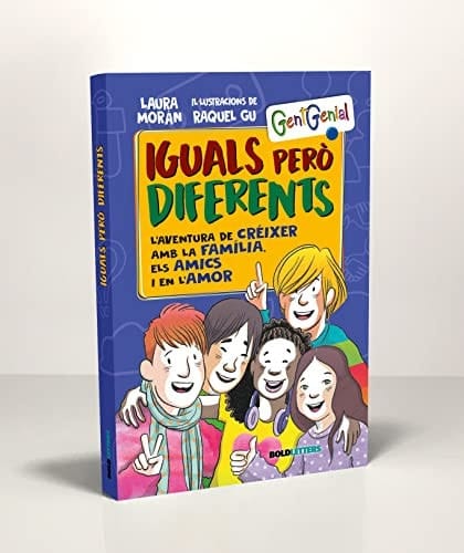 Iguals però diferents : l'aventura de créixer amb la familia, els amics i en l'amor