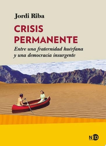 Crisis permanente Entre una fraternidad huérfana y una democracia insurgente