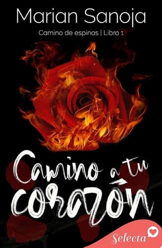 Camino a tu corazón (Camino de espinas 1)