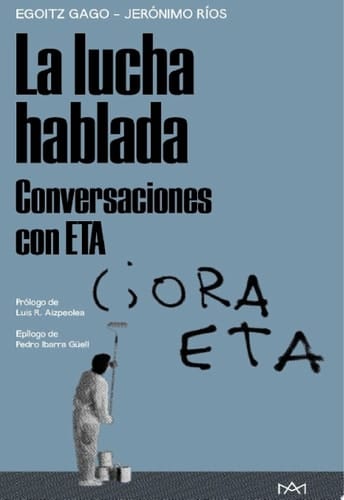 La lucha hablada Conversaciones con ETA