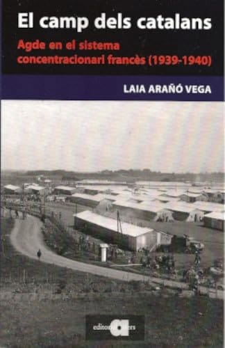 El camp dels catalans Agde en el sistema concentracionari francès (1939-1940)