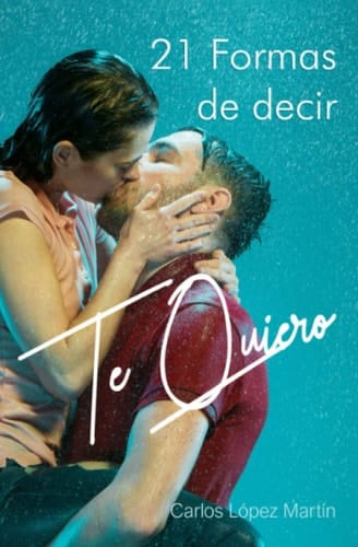 21 Formas de decir Te Quiero (Spanish Edition)