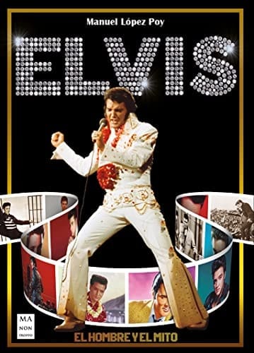 Elvis El Hombre Y El Mito