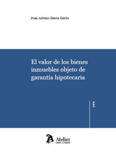 El valor de los bienes inmuebles objeto de garant?a hipotecaria
