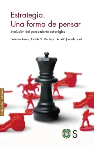Estrategia una forma de pensar. Evolución del pensamiento estratégico