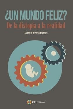 ÂUn mundo feliz? de la distopía a la realidad