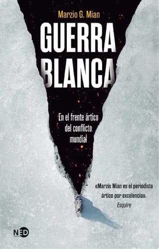 Guerra blanca En el frente ártico del conflicto mundial