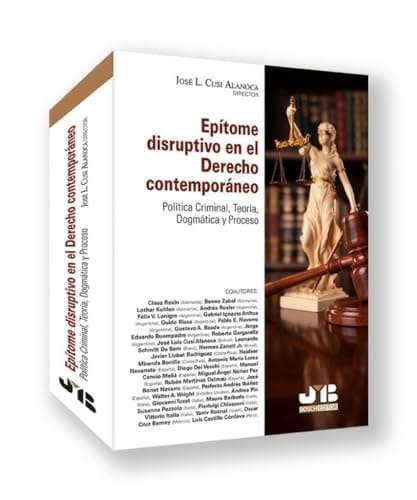 Epítome disruptivo en el derecho contemporáneo política criminal, teoría, dogmática y proceso