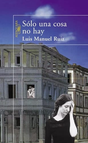 Sólo una cosa no hay (Spanish Edition)
