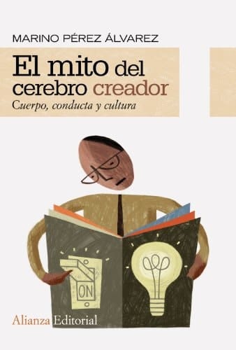 El mito del cerebro creador Cuerpo, conducta y cultura