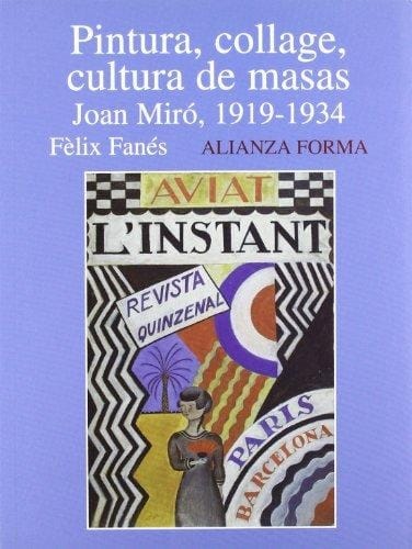 Pintura, collage, cultura de masas Joan Miró, 1919-1934