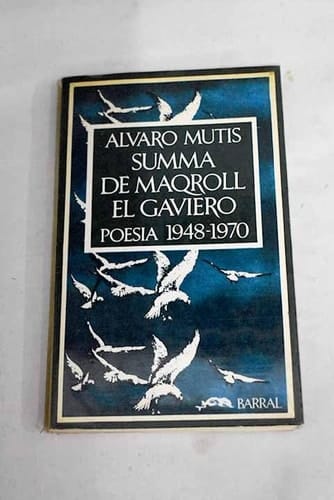 Summa de Maqroll, el Gaviero: (Poesía 1947-1970)