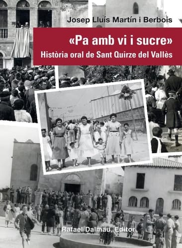 «Pa amb vi i sucre»: Història oral de Sant Quirze del Vallès
