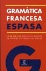 Gramática Francesa Espasa La Mejor Guía para Los Estudiantes de Francés de Todos Los Niveles