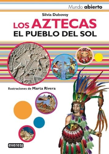 Los Aztecas. El pueblo del sol