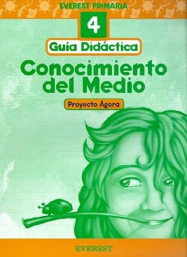 Conocimiento del Medio 4º Primaria. Proyecto Ágora. Guía Didáctica: Everest Primaria (Spanish Edition)