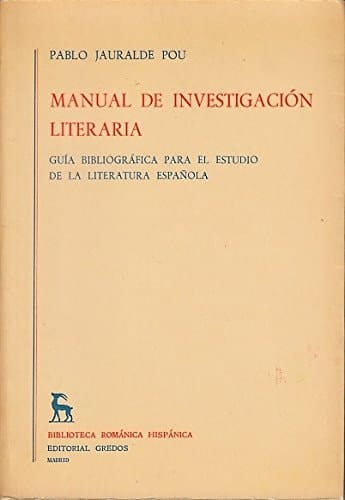 Manual de investigación literaria: Guía bibliográfica para el estudio de la literatura española (Biblioteca románica hispánica) (Spanish Edition)