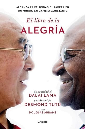 El libro de la alegría Alcanza la felicidad duradera en un mundo en cambio constante