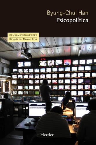 Psicopolítica: Neoliberalismo y nuevas técnicas de poder