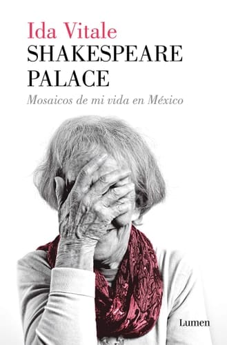 Shakespeare Palace mosaicos de mi vida en México (1974-1984)
