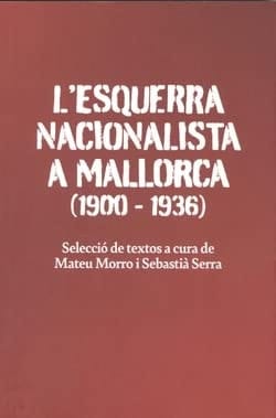 L'esquerra nacionalista a Mallorca (1900-1936)