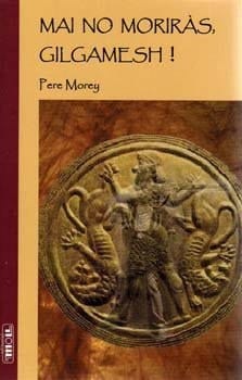 Mai no moriràs, Gilgamesh!