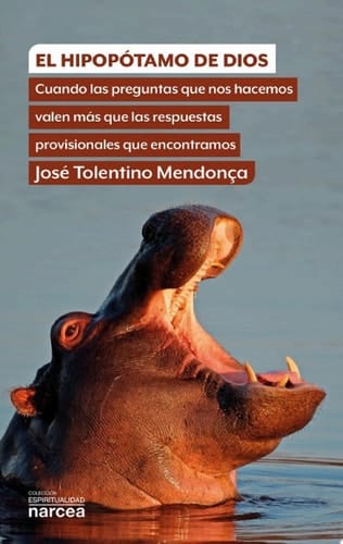 El hipopótamo de Dios Cuando las preguntas que nos hacemos valen más que las respuestas provisionales que encontramos