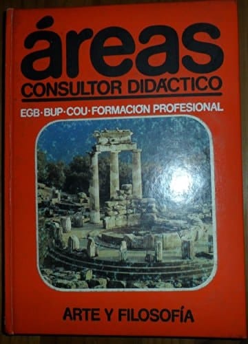 Áreas consultor didáctico EGB, BUP, COU, Formación Profesional. Arte y filosofía. Vol. 5