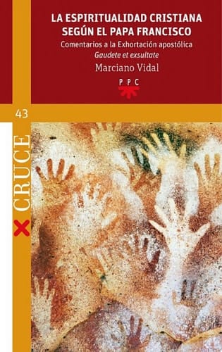 La espiritualidad cristiana según el papa Francisco Comentarios a la Exhortación apostólica Gaudete et exsultate