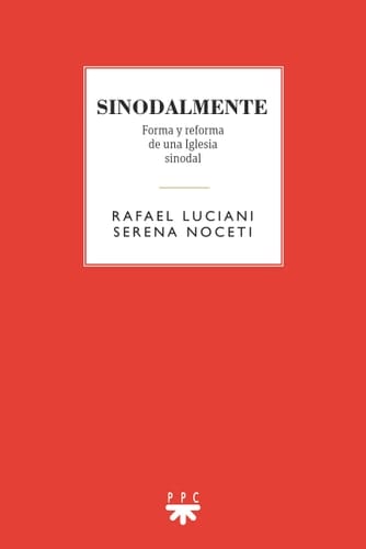 Sinodalmente forma y reforma de una Iglesia sinodal