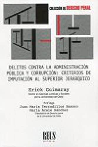 Delitos contra la administración pública y corrupción Criterios de imputación al superior jerárquico