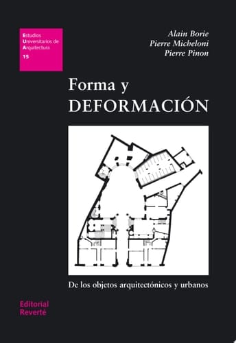 Forma y deformación. De los objetos arquitectónicos y urbanos