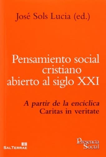Pensamiento social cristiano abierto al siglo XXI a partir de la encíclica "Caritas in veritate"