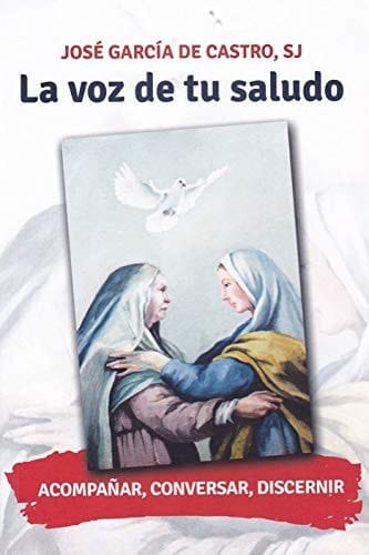 La voz de tu saludo acompañar, conversar, discernir