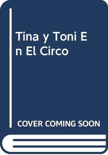 Tina y Toni en el circo