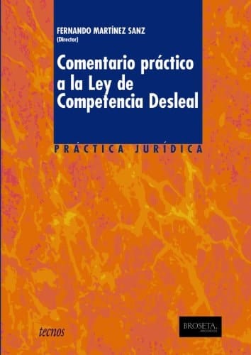 Comentario práctico a la ley de competencia desleal