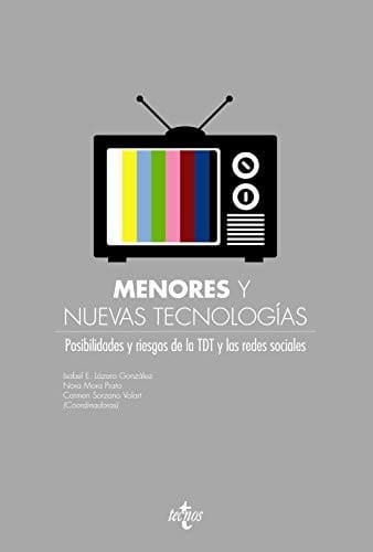 Menores y nuevas tecnologías posibilidades y riesgos de la TDT y las redes sociales