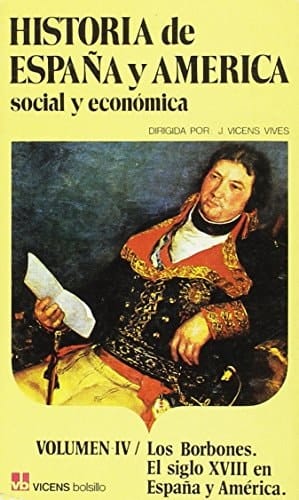 Historia social y económica de España y América el siglo XVIII en España y América. Los Borbones. 4
