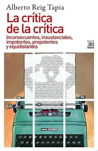 La crítica de la crítica Inconsecuentes, insustanciales, impotentes, prepotentes y equidistantes