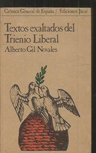 Textos exaltados del Trienio Liberal (Crónica general de España) (Spanish Edition)