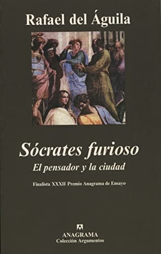 Sócrates furioso: El pensador y la ciudad