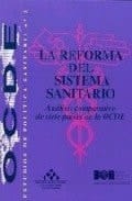 La reforma del sistema sanitario. Análisis comparativo de siete países de la OCDE