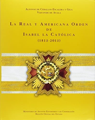 La Real y Americana Orden de Isabel la Católica, 1815-2015