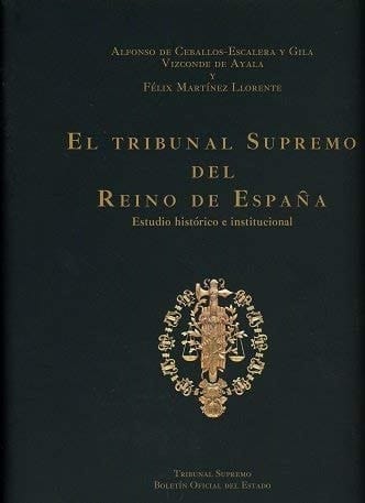 El Tribunal Supremo del Reino de España. Estudio histórico-institucional