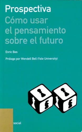 Prospectiva : cómo usar el pensamiento sobre el futuro