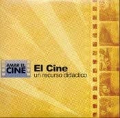Amar el cine. El cine, un recurso didáctico